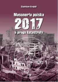 Masoneria Polska 2017 U Progu Katastrofy