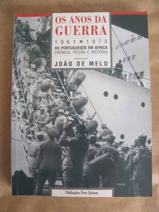 Os Anos da Guerra 1961/1975 por João de Melo