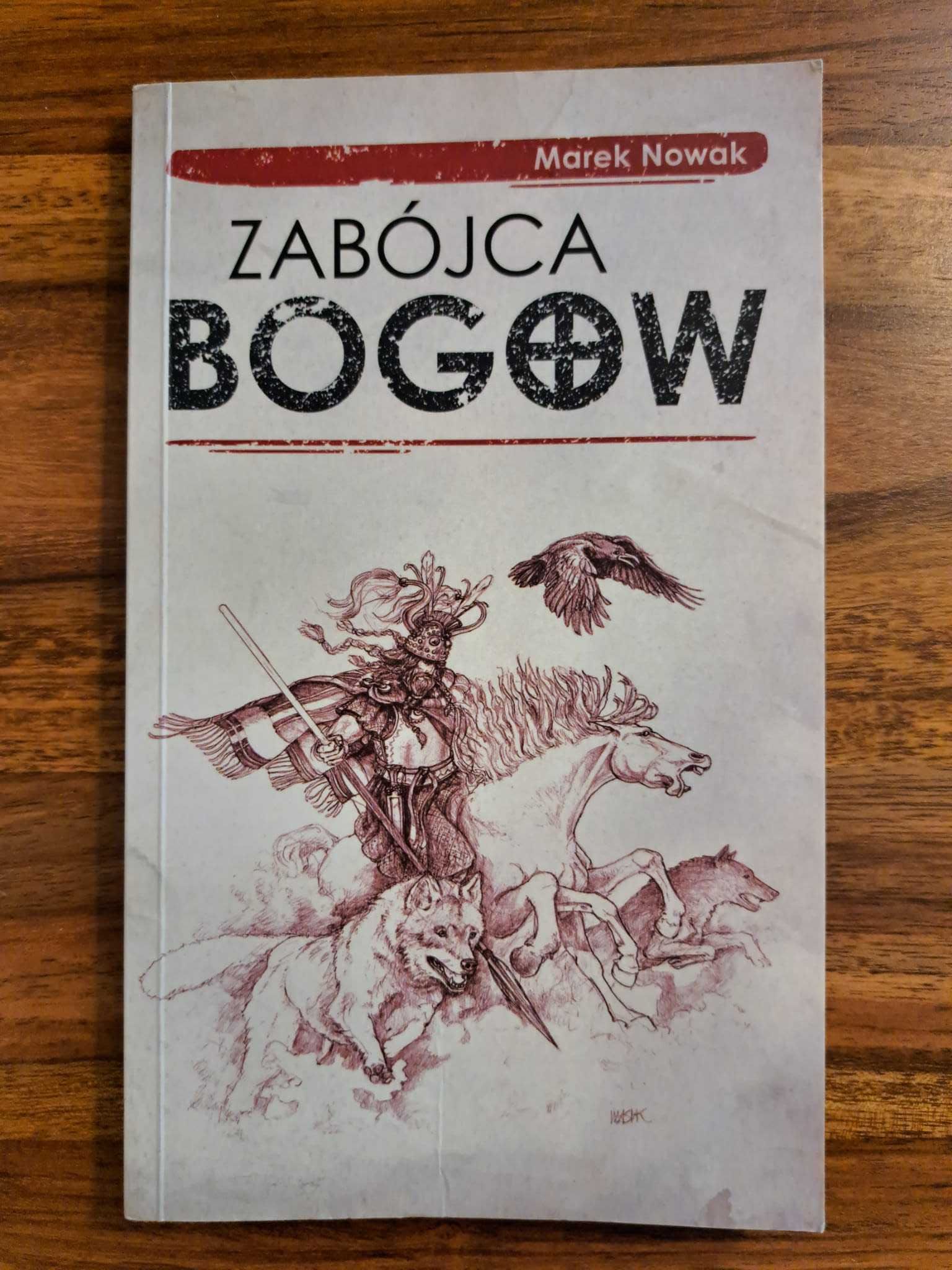 "Zabójca bogów" Marek Nowak