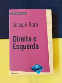 Joseph Roth - Direita e Esquerda (NOVO)