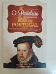 O Pasteleiro que queria ser rei de Portugal