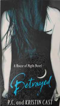 Betrayed House of Night, Tom 2 - P.C. Cast, Kristin Cast