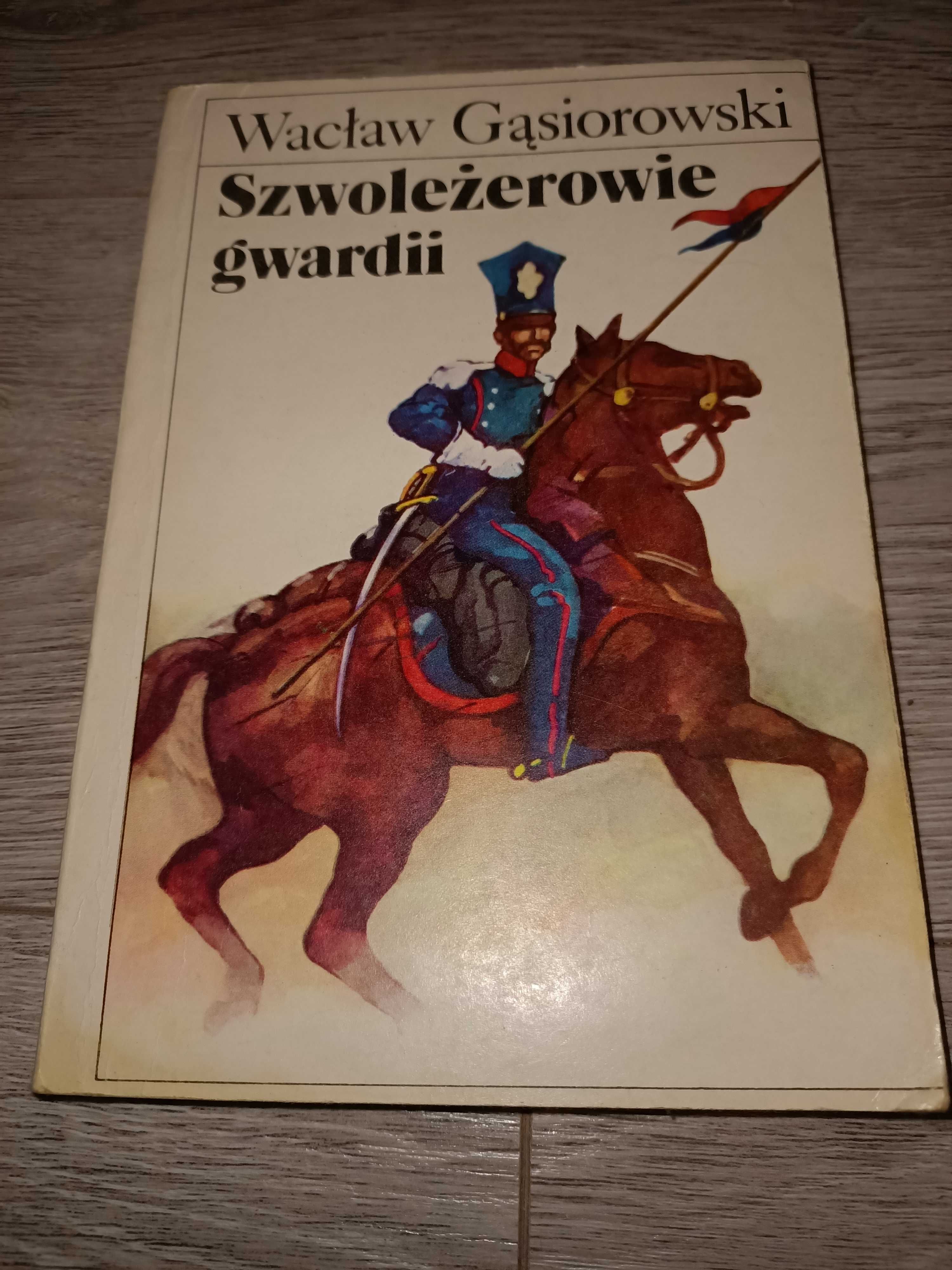 Szwoleżerowie gwardii Wacław Gąsiorowski
