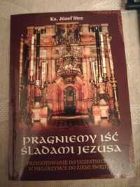 książka "Pragniemy iść śladami Jezusa" Ks. Józef Stec