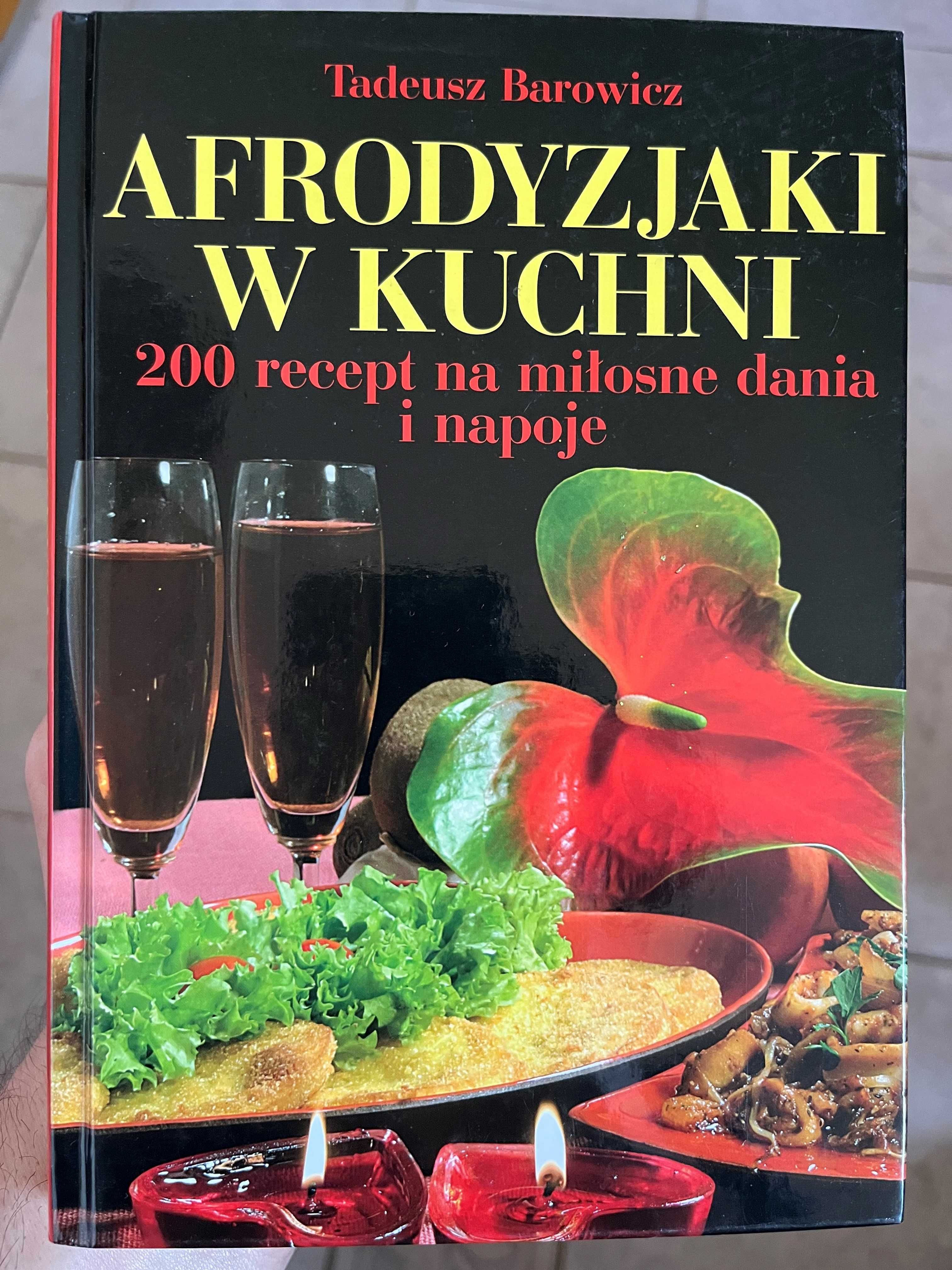 Tadeusz Barowicz "Afrodyzjaki w kuchni"