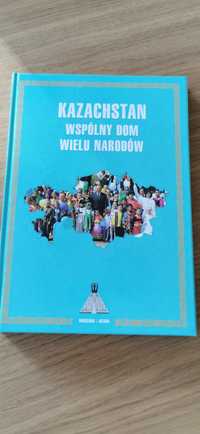 Książka " Kazachstan. Wspólny dom wielu narodów"