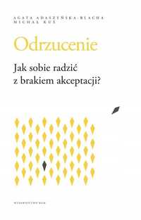 Odrzucenie. Jak Sobie Radzić Z Brakiem Akceptacji?