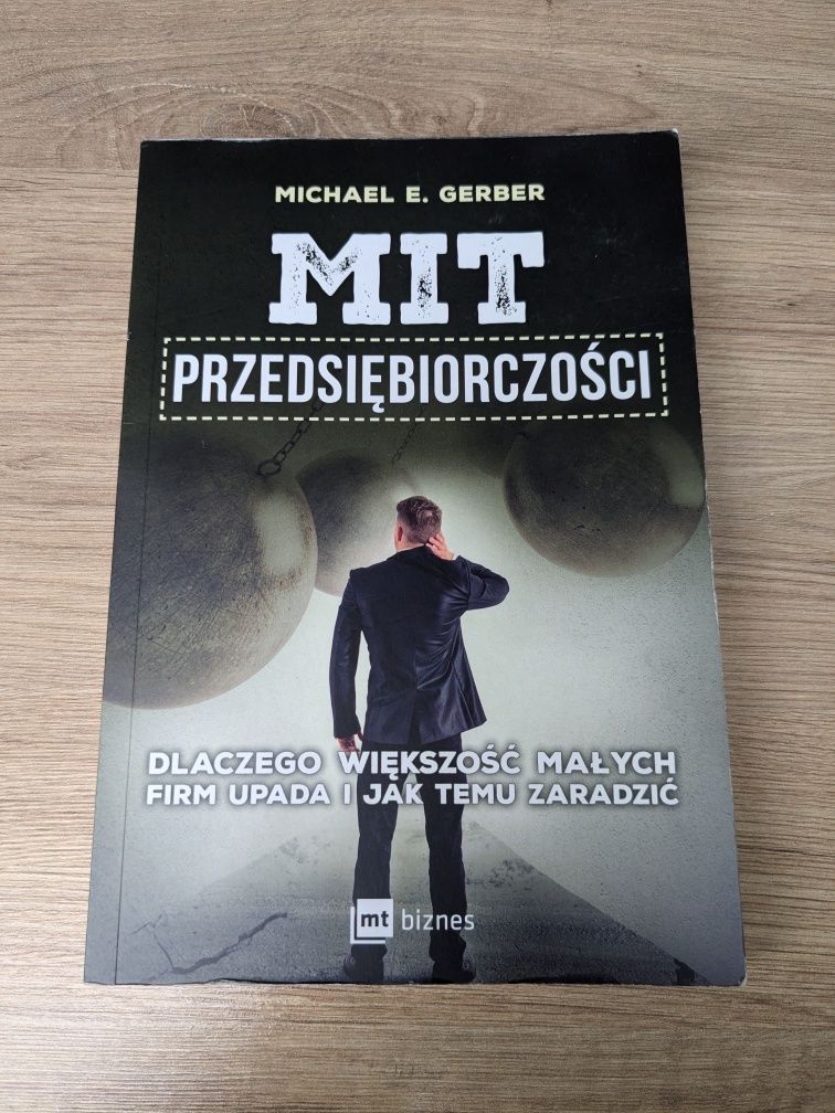 Książka Mit przedsiębiorczości Michael E. Gerber