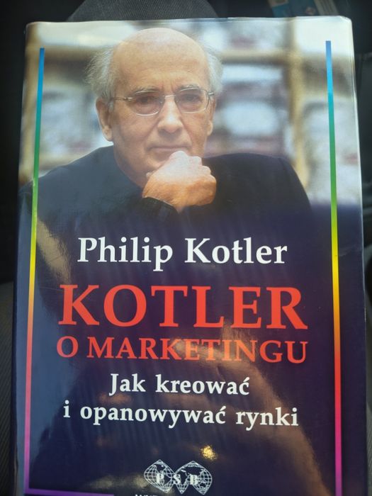 Kotler o marketingu. Jak kreować i opanowywać rynki Philip Kotler