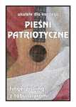 Ukulele dla każdego. Pieśni patriotyczne. Wydawnictwo Muzyczne Contra