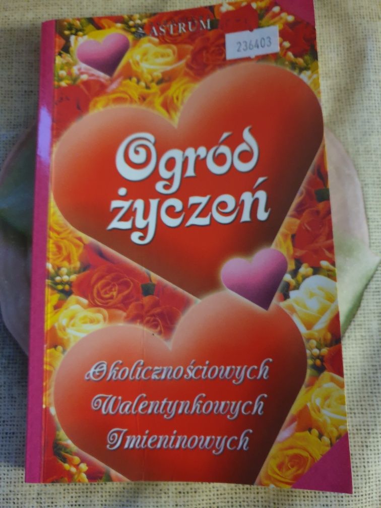 Książka " Ogród życzeń". Propozycje życzeń. Walentynki  itp.