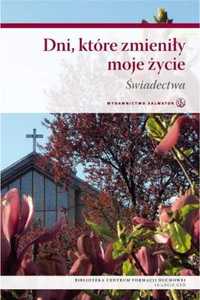 Dni, które zmieniły moje życie. Świadectwa - praca zbiorowa