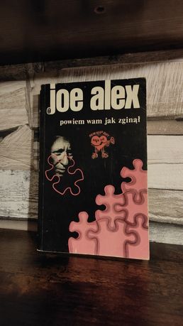 Joe Alex - Powiem wam jak zginął