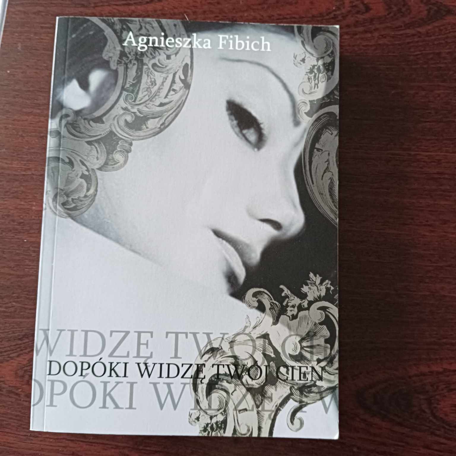 9. ,, Dopóki widzę twój cień " Agnieszka Fibich