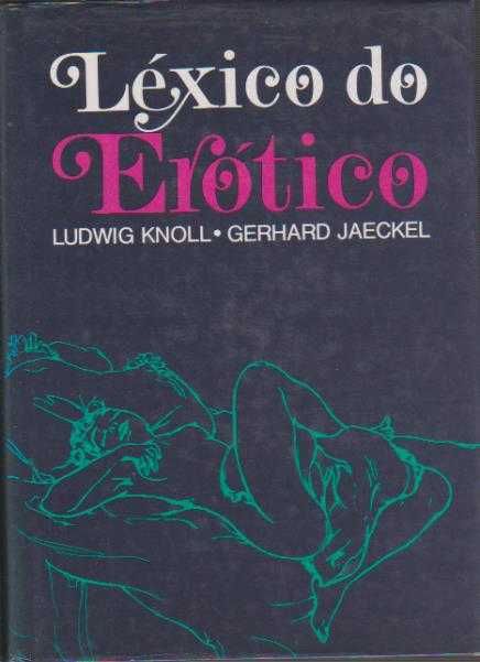 LÉXICO DO ERÓTICO * Ludwig Knoll e Gerhard Jaeckel 1981