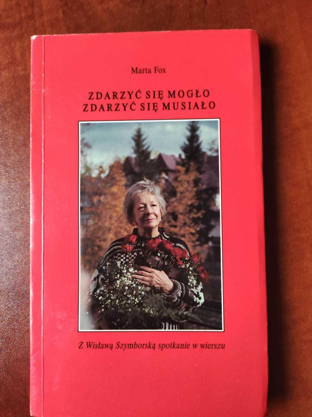 Zdarzyć się mogło Zdarzyć się musiało . Marta Fox wiersze Szymborska