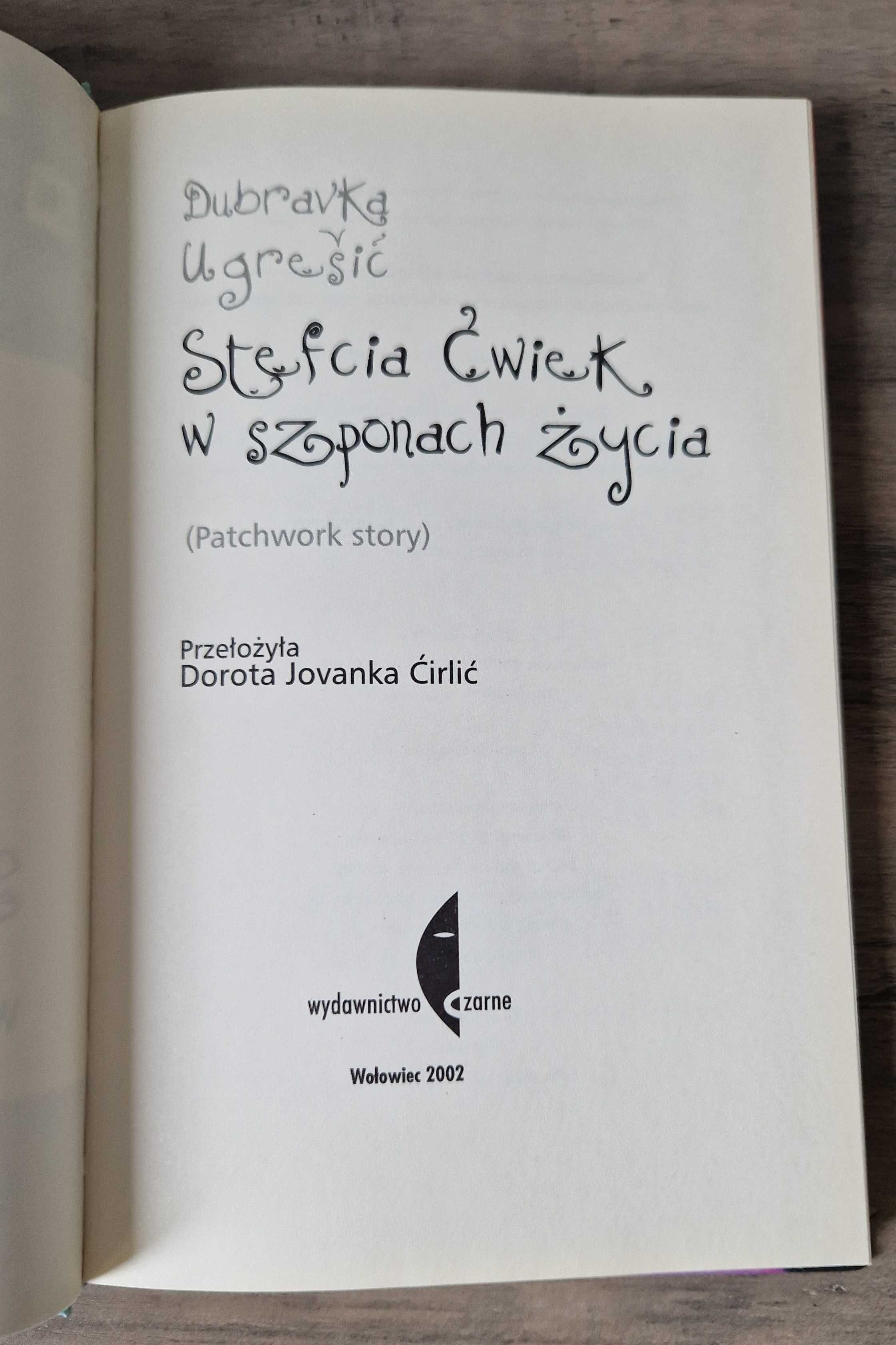 Stefcia Ćwiek w szponach życia Dubravka Ugresic stan bdb