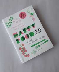 Happy Food 2.0 Co jeść, by szczęśliwie żyć N Ekstedt, H Ennart