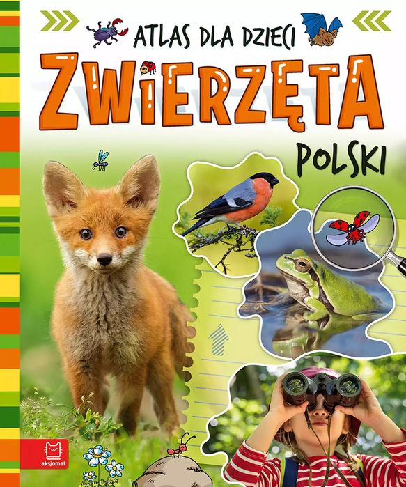 Zwierzęta Polski. Atlas dla dzieci. Aksjomat. Nowy Produkt
