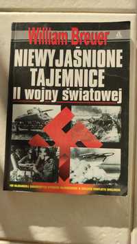 Niewyjaśnione tajemnice II wojny światowej William Breuer