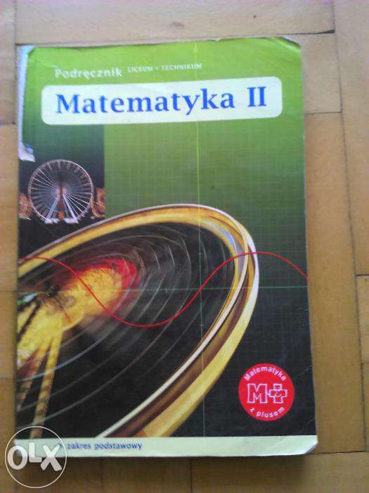 Matematyka II, podręcznik  do liceum technikum korepetycje