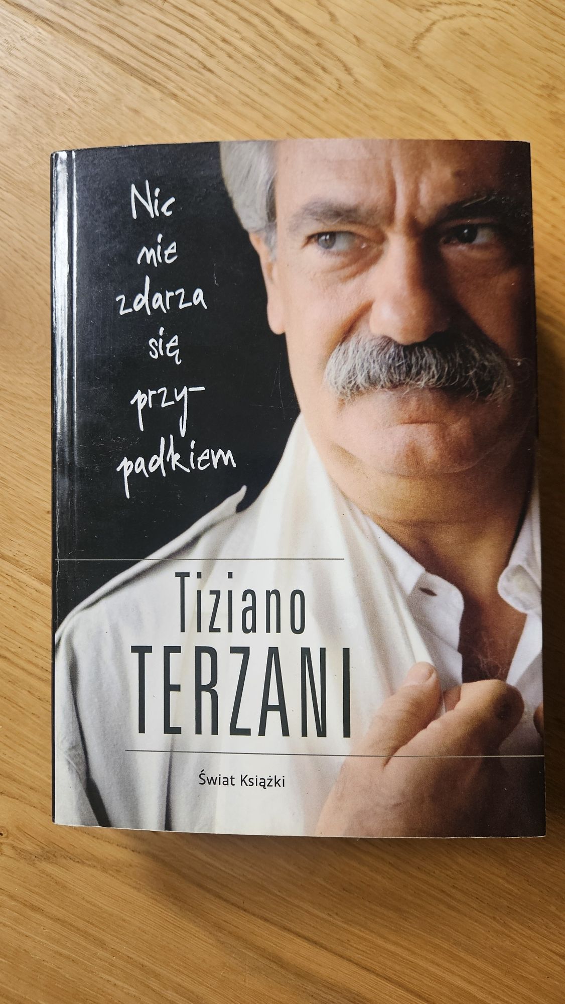 Nic nie zdarza się przypadkiem Tiziano Terzani
Autor: Tiziano Terzani
