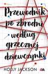 Przewodnik po zbrodni według grzecznej dziewczynki. Books4YA