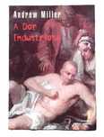 A Dor Industriosa, de Andrew Miller