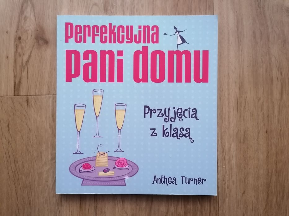 Perfekcyjna Pani Domu Przyjęcia z klasą Anthra Turner