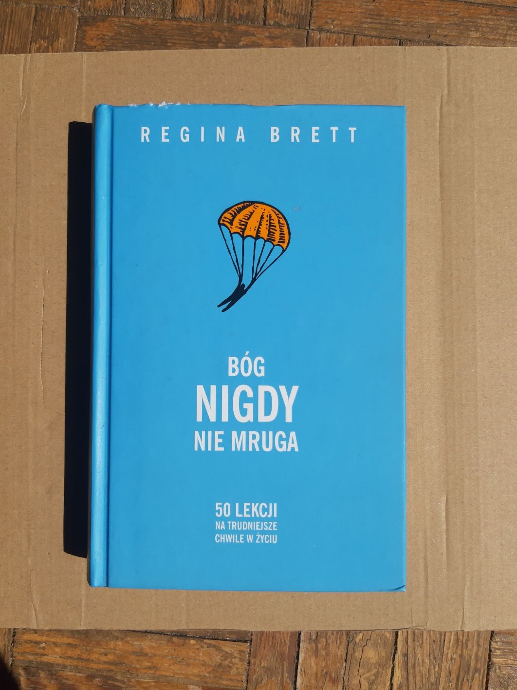 Bóg nigdy nie mruga, Regina Brett