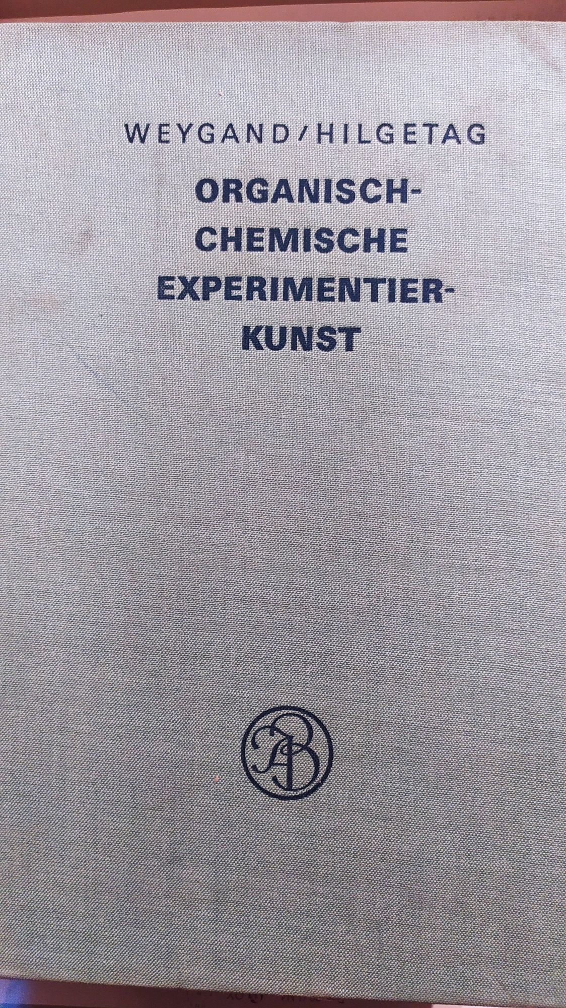 Organisch-chemische Experimentierkunst - Weygand/Hilgetag