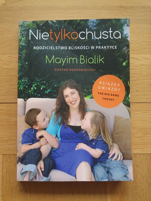 Nie tylko chusta (Mayim Bialik). Rodzicielstwo bliskości w praktyce