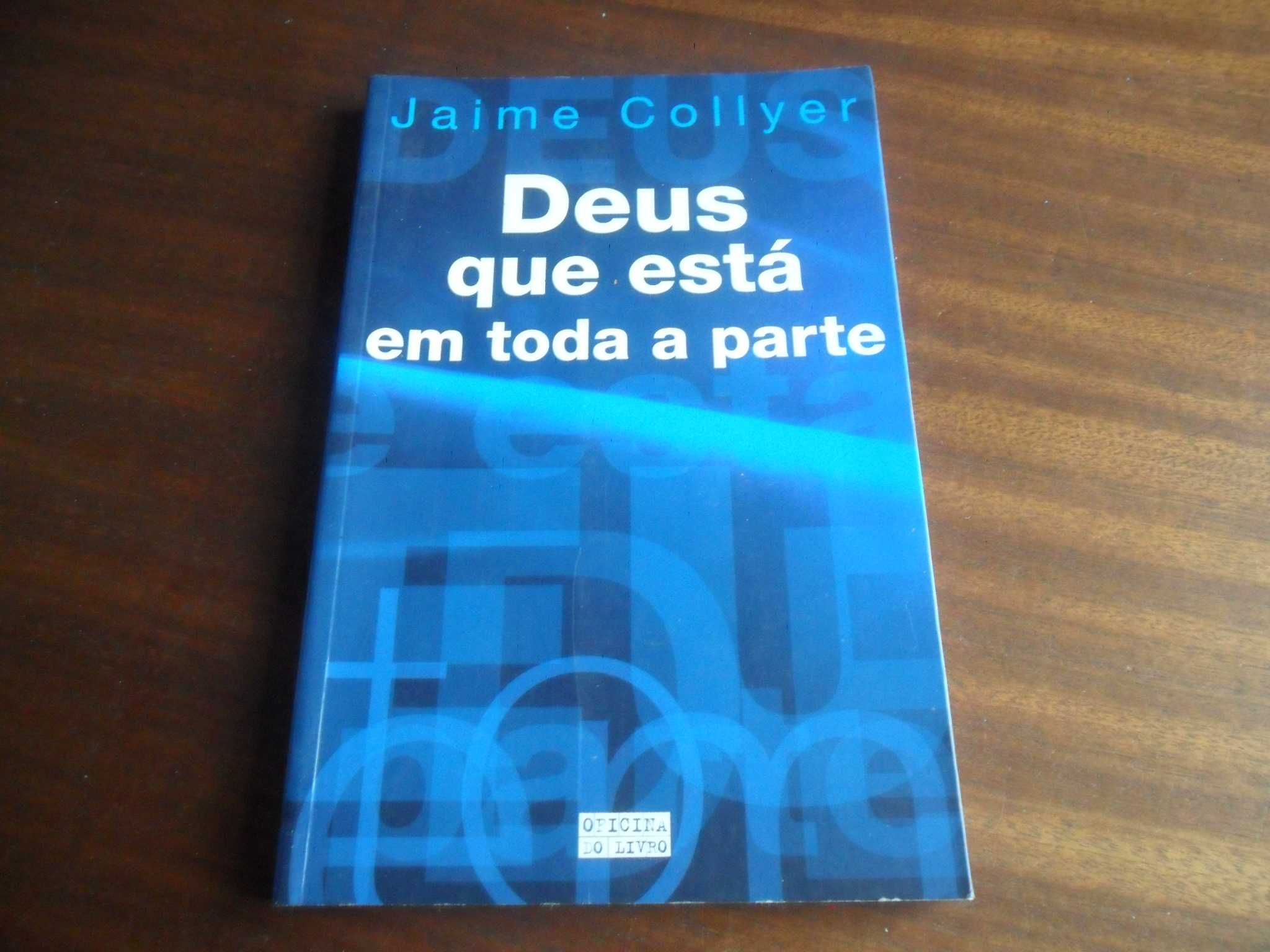 "Deus que Está em Toda a Parte" de Jaime Collyer - 1ª Edição de 2000