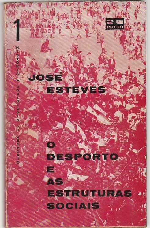 O desporto e as estruturas sociais-José Esteves-Prelo