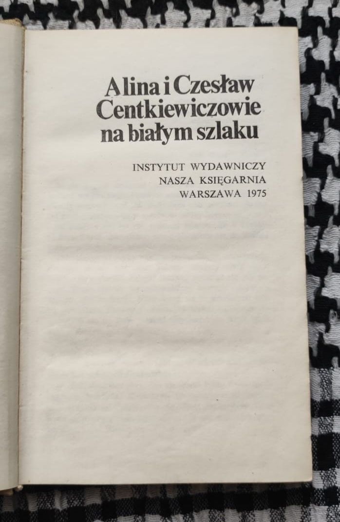 Alina i Czesław Centkiewiczowie - Na białym szlaku