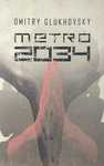 Metro 2034 Dmitry Glukhovsky