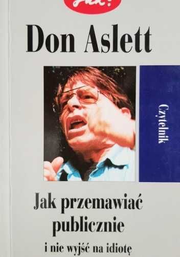 Don Aslett Jak przemawiać publicznie i nie wyjść na idiotę