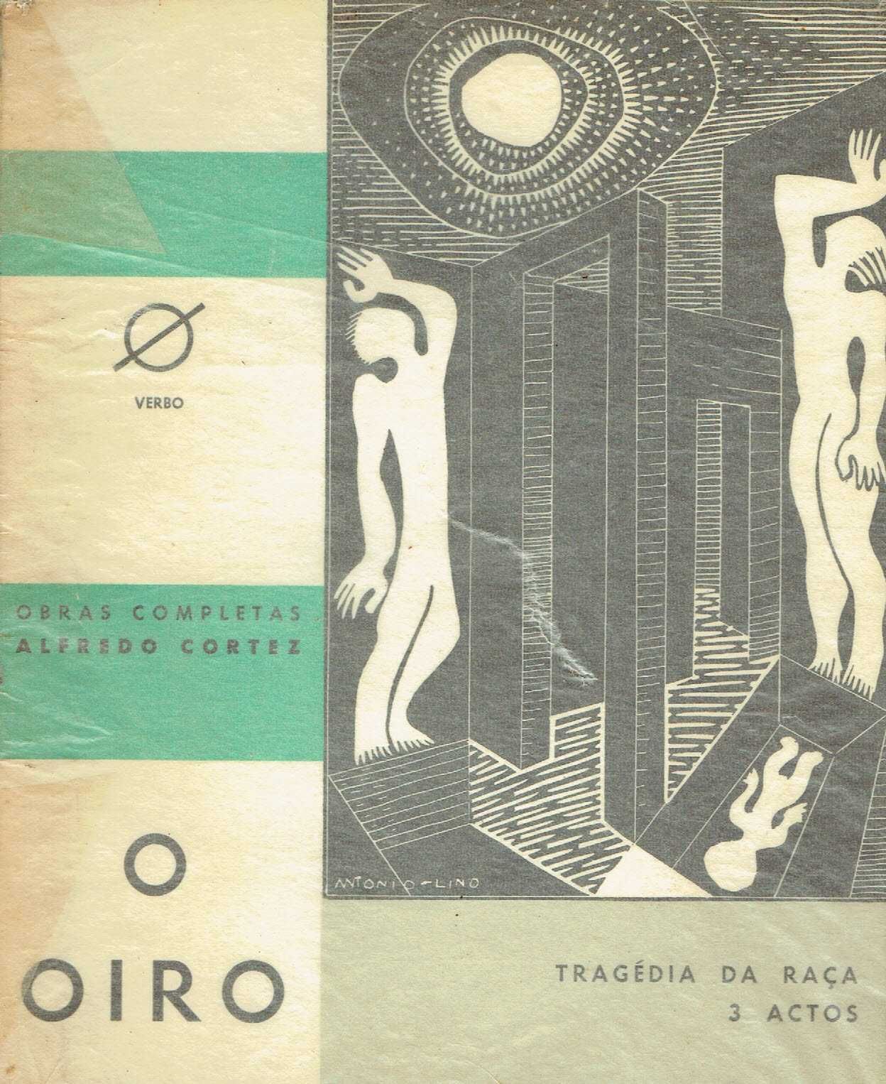 14408

O Oiro - Tragédia da Raça
3 actos
de Alfredo Cortez