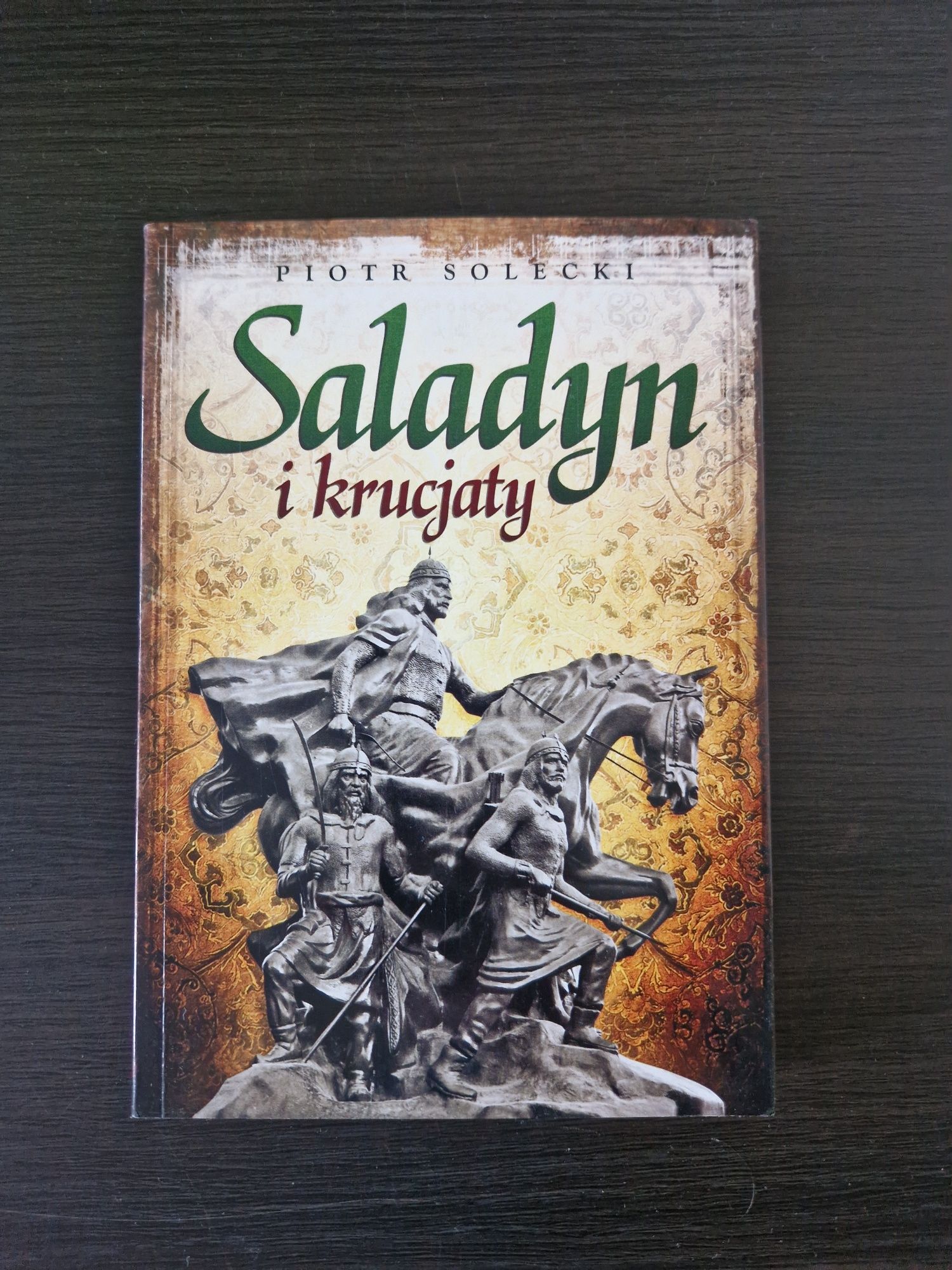 Saladyn i krucjaty - Piotr Solecki