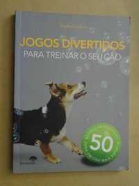 Jogos Divertidos para Treinar o Seu Cão de Sophie Collins - 1ª Edição