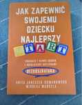 Jak zapewnic swojemu dziecku najlepszy start - ksiazka dla rodzicow