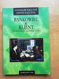 Bankowiec i klient, Technologia, kultura, etyka S. Kałużny, H. Kałużna