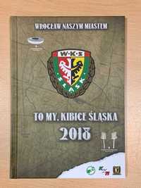 Śląsk Wrocław "To my, kibice Śląska 2018"