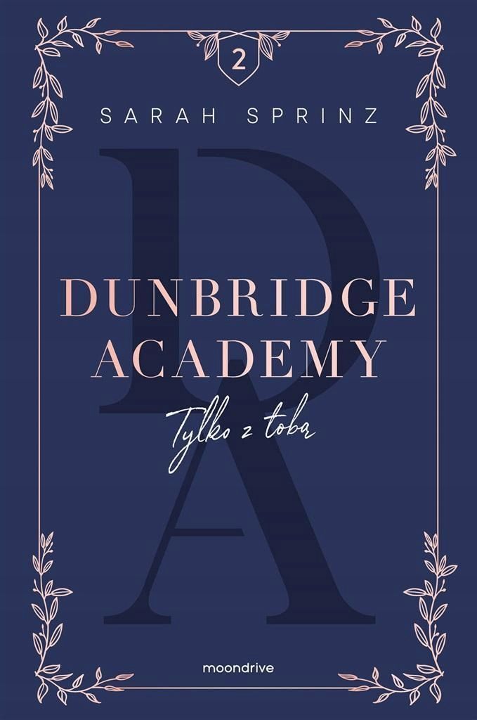 Dunbridge Academy. Tylko Z Tobą, Sarah Sprinz