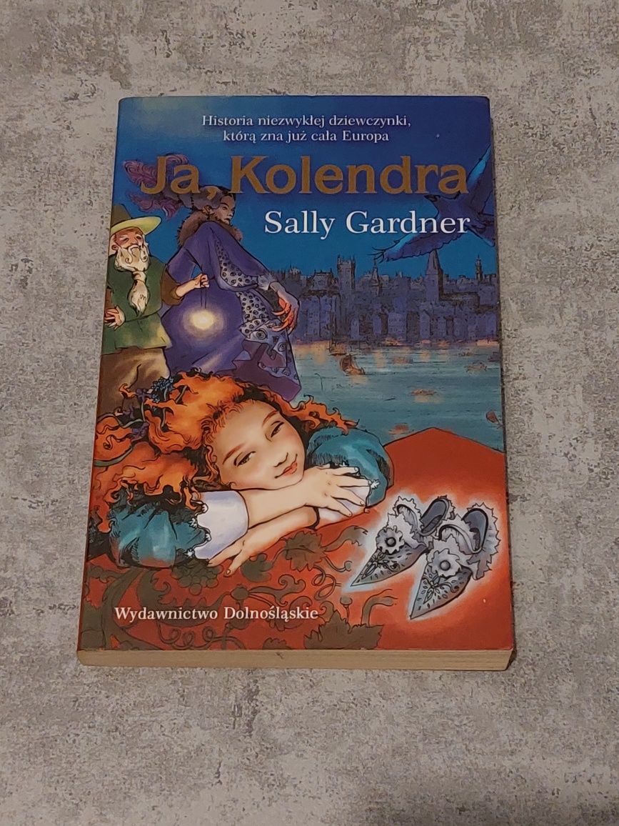 Książka Ja, Kolendra; Sally Gardner literatura piękna dzieci fantasy