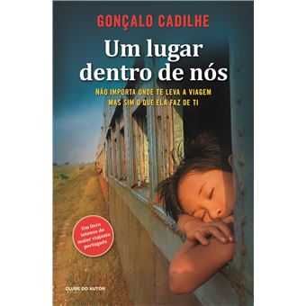 Um Lugar Dentro de Nós - de Gonçalo Cadilhe - NOVO