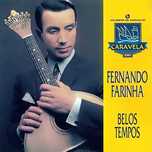 Fernando Farinha - "Belos Tempos, O melhor de Fernando Farinha" CD