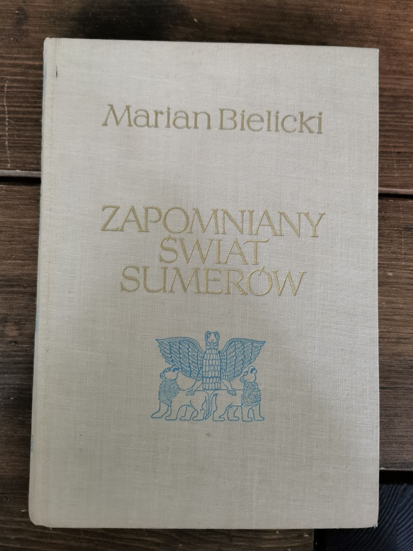 Zapomniany świat Sumerów - Marian Bielicki