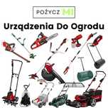"Pożycz MI" Urządzenia Do Ogrodu - Wynajem