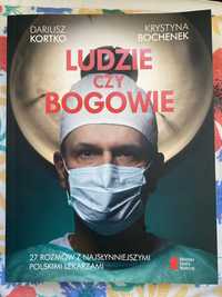 Ludzie czy Bogowie Dariusz Kortko Krystyna Bochenek